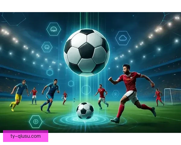 哪里能看足球直播权威平台推荐高清稳定赛事全攻略合法安全免费观看即时回放